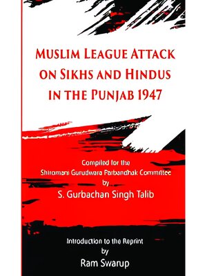cover image of Muslim League Attack on Sikhs and Hindus in the Punjab 1947